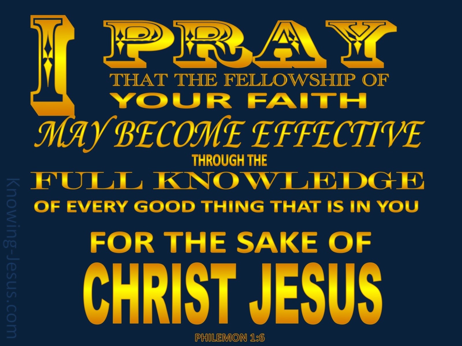Philemon 1:6 I Pray That Your Faith May Be Effective (yellow)